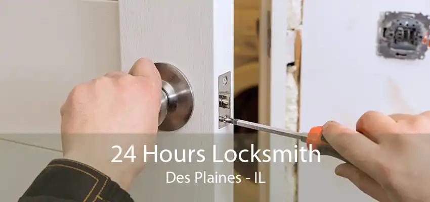 24 Hours Locksmith Des Plaines - IL