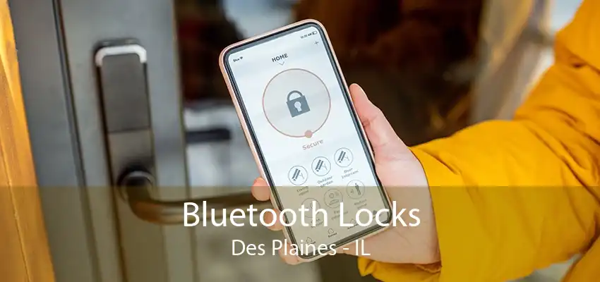 Bluetooth Locks Des Plaines - IL