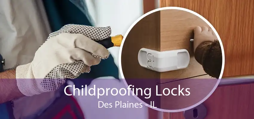 Childproofing Locks Des Plaines - IL