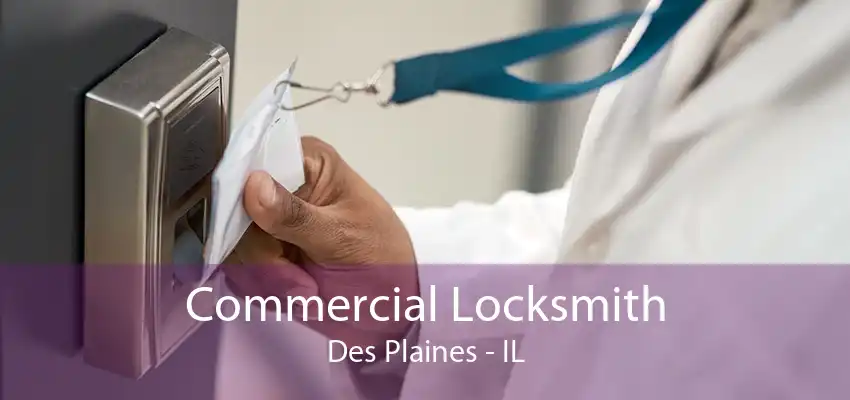 Commercial Locksmith Des Plaines - IL