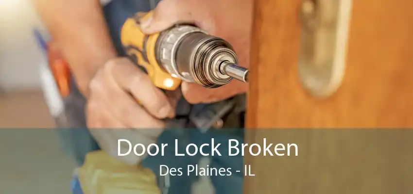 Door Lock Broken Des Plaines - IL