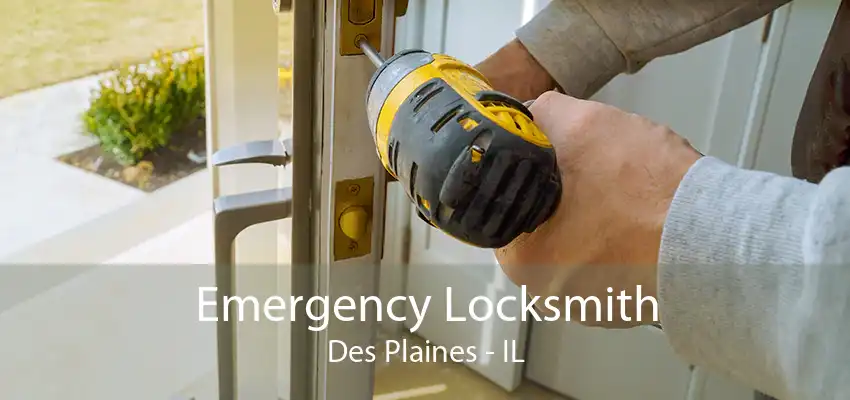 Emergency Locksmith Des Plaines - IL