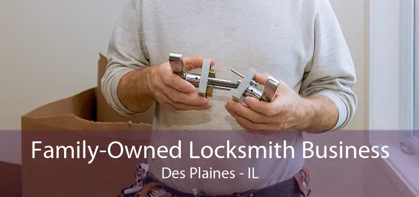 Family-Owned Locksmith Business Des Plaines - IL