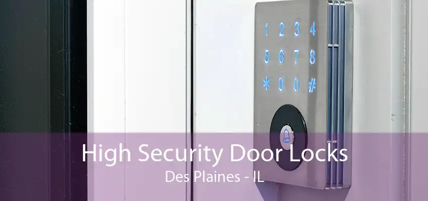 High Security Door Locks Des Plaines - IL