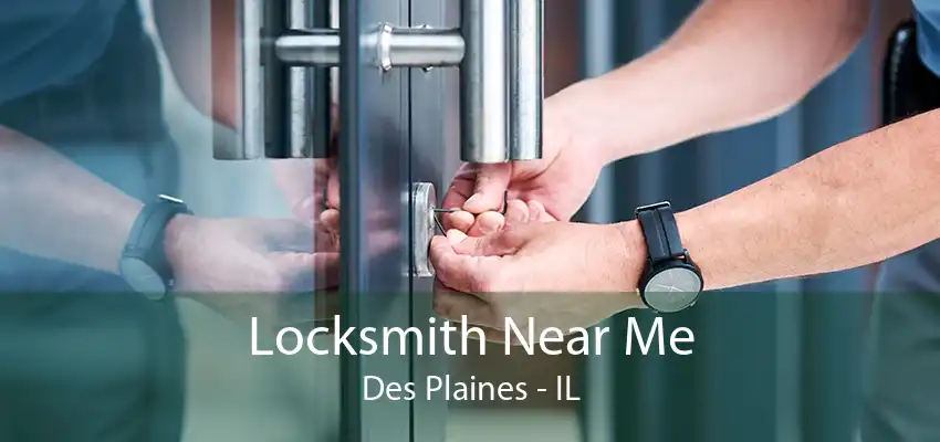 Locksmith Near Me Des Plaines - IL