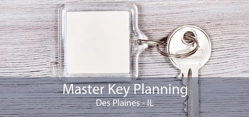 Master Key Planning Des Plaines - IL