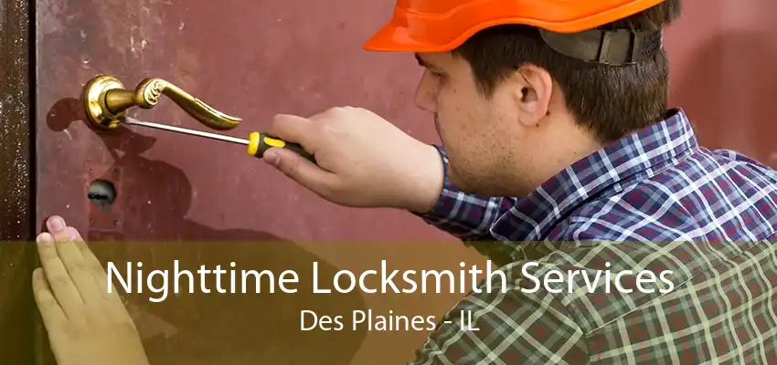 Nighttime Locksmith Services Des Plaines - IL