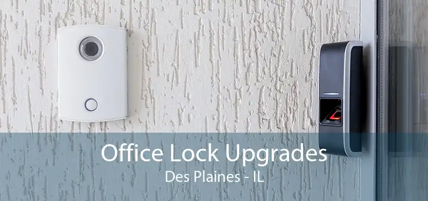 Office Lock Upgrades Des Plaines - IL