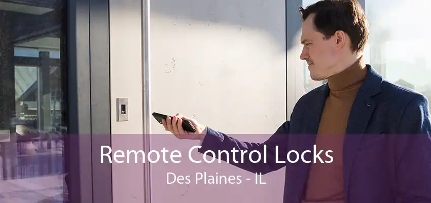 Remote Control Locks Des Plaines - IL