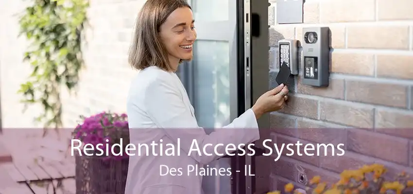 Residential Access Systems Des Plaines - IL