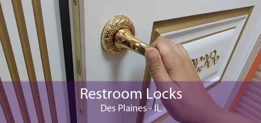 Restroom Locks Des Plaines - IL