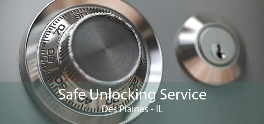 Safe Unlocking Service Des Plaines - IL