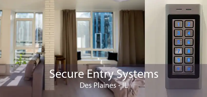 Secure Entry Systems Des Plaines - IL