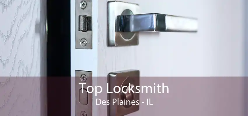 Top Locksmith Des Plaines - IL